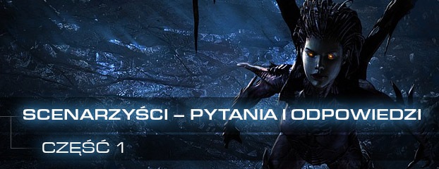 Sesja pytań i odpowiedzi ze scenarzystą StarCrafta II – część 1