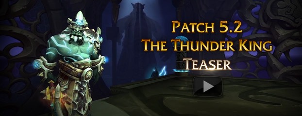 Patch 5.2: The Thunder King Teaser