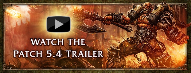 Patch 5.4: Siege of Orgrimmar Trailer Unleashed