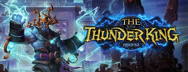 Patch 5.2: The Thunder King - Now Live
