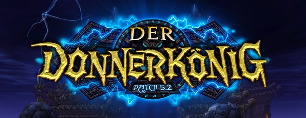 Patch 5.2: Der Donnerkönig - Patchnotes