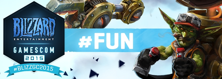 #BlizzGC2015: How Do You Like to Have #Fun?