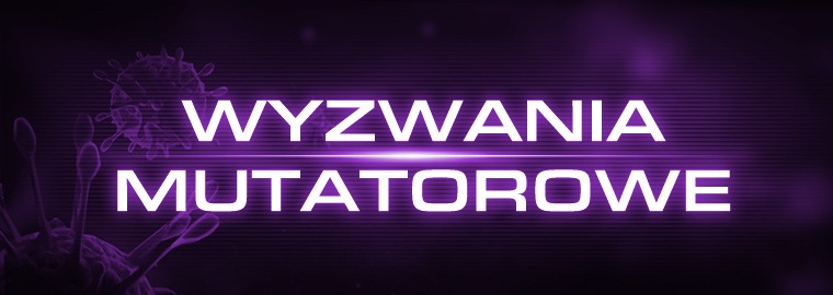 Zapowiedź aktualizacji 3.6: Wyzwania Mutatorowe