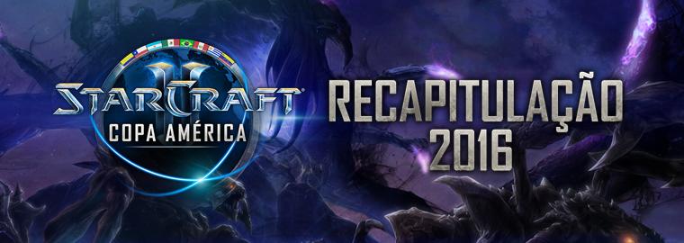 Recapitulação 2016 de Esports do StarCraft II na América Latina