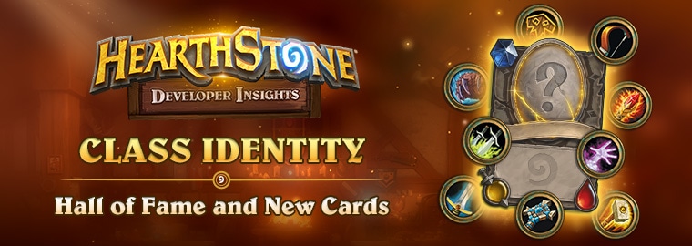 Developer Insights: Class Identity, Hall of Fame, and New Cards
