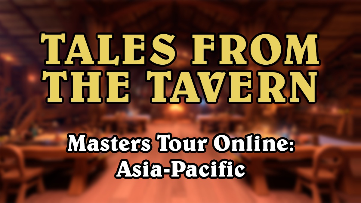 Tales From The Tavern - Masters Tour Online: Asia-Pacific