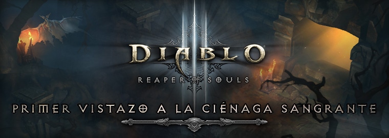 Avance de Reaper Of Souls™: explorando la Ciénaga Sangrante