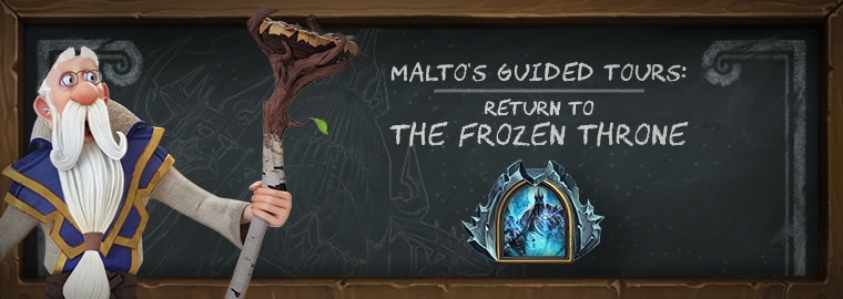 Malto’s Guided Tours: Return to The Frozen Throne!