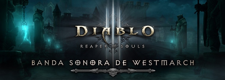 Avance de Reaper of Souls™: banda sonora de Westmarch