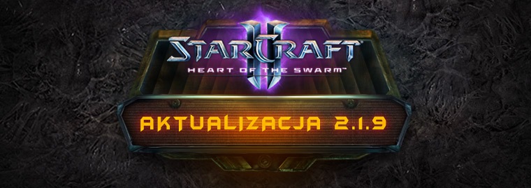 StarCraft II – informacje o aktualizacji 2.1.9