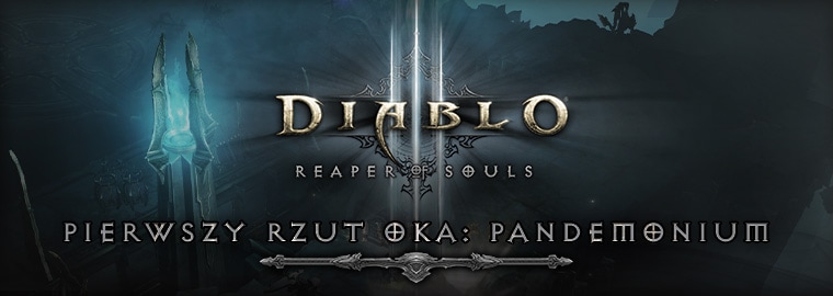 Pierwszy rzut oka: Reaper of Souls™ – szturm na Pandemonium