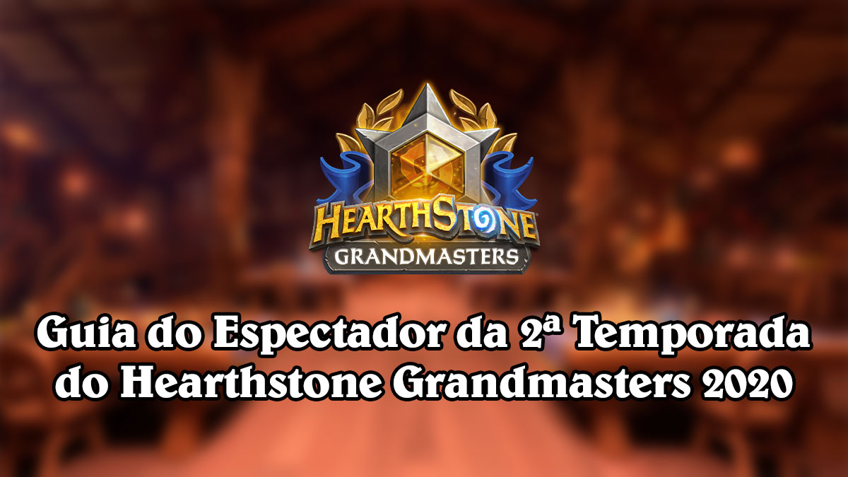 Guia do Espectador da 2ª Temporada do Hearthstone Grandmasters 2020