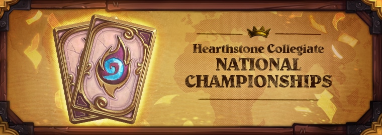 Join us for the Hearthstone Collegiate National Championship!