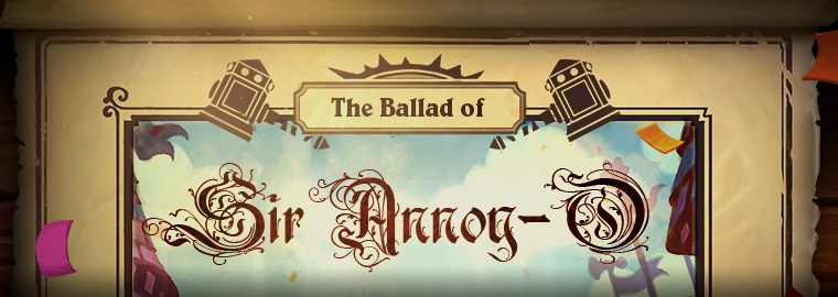 The Ballad of Sir Annoy-O