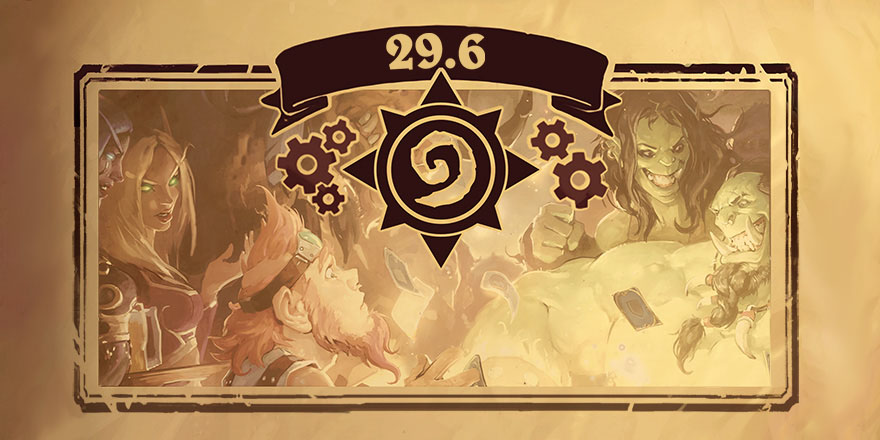 29.6 Patch Notes — Hearthstone — Blizzard News