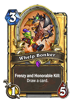 Whelp Bonker is a 3 mana 1/5 epic neutral minion that reads Frenzy and Honorable Kill: Draw a card.