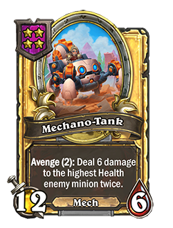 Golden Mechano-Tank has double health and attack with a card text that reads Avenge (2): Deal 6 damage to the highest Health enemy minion twice.