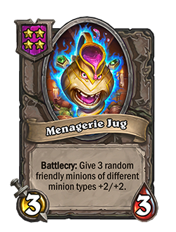 Menagerie Jug is a tier 4 Battlegrounds minion with 3 attack and 3 health battlecry give 3 random friendly minions of different minion types +2 +2