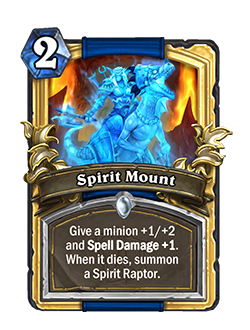 Spirit Mount is a 2 mana shaman common spell that reads Give a minion +1/+2 and Spell Damage +1. When it dies, summon a Spirit Raptor.