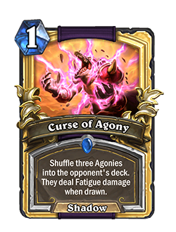 Curse of Agony is a rare 1 mana shadow warlock spell that reads Shuffle three agonies into the opponent's deck. They deal Fatigue damage when drawn.