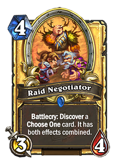 Raid Negotiator is a 4 mana 3/4 druid rare minion with text that reads Battlecry: Discover a Choose One card. It has both effects combined.