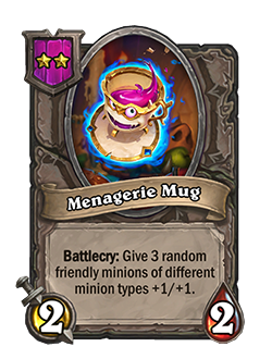 Menagerie Mug is a tier 2 battlegrounds minion with 2 attack and 2 health battlecry give 3 random friendly minions of different types +1 +1