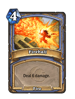 Fireball is a 4 mana common mage fire spell that reads deal 6 damage