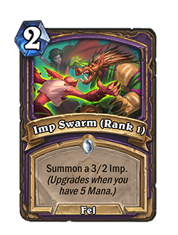 Imp Swarm is a 2 mana ranked spell from the Fel spell school. It's first rank summons a 3 attack 2 health imp.
