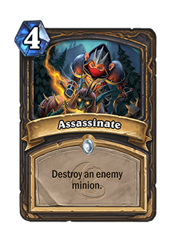 Assassinate is now a 4 mana common rogue spell that reads destroy an enemy minion