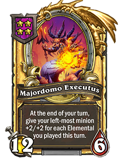 Majordomo Executus golden pictured is a 12 attack and 6 health minion that reads at the end of your turn, give your left-most minion +2 attack and +2 health for each elemental you played this turn.