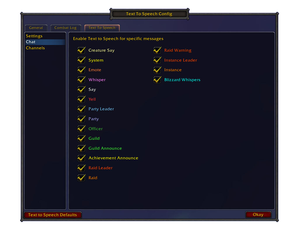 The Text to Speech Chat window allows you to customize which messages are narrated to you (e.g. Whisper, Raid Leader, Instance).