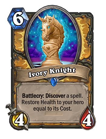 Ivory Knight - Minion: 6/4/4 - Battlecry: Discover a spell. Restore Health to your hero equal to its Cost.