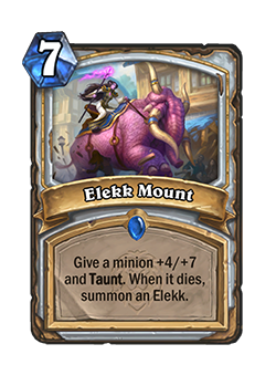 Elekk Mount is a 7 mana rare priest spell that reads Give a minion +4/+7 and Taunt. When it dies, summon an Elekk. 