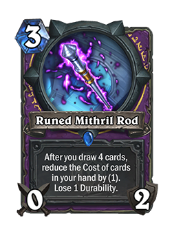 Runed Mitrhril Rod is a rare 3 mana Warlock weapon with 0 attack and 2 durability that reads After you draw 4 cards, reduce the cost of cards in your hand by (1). Lose 1 durability. 