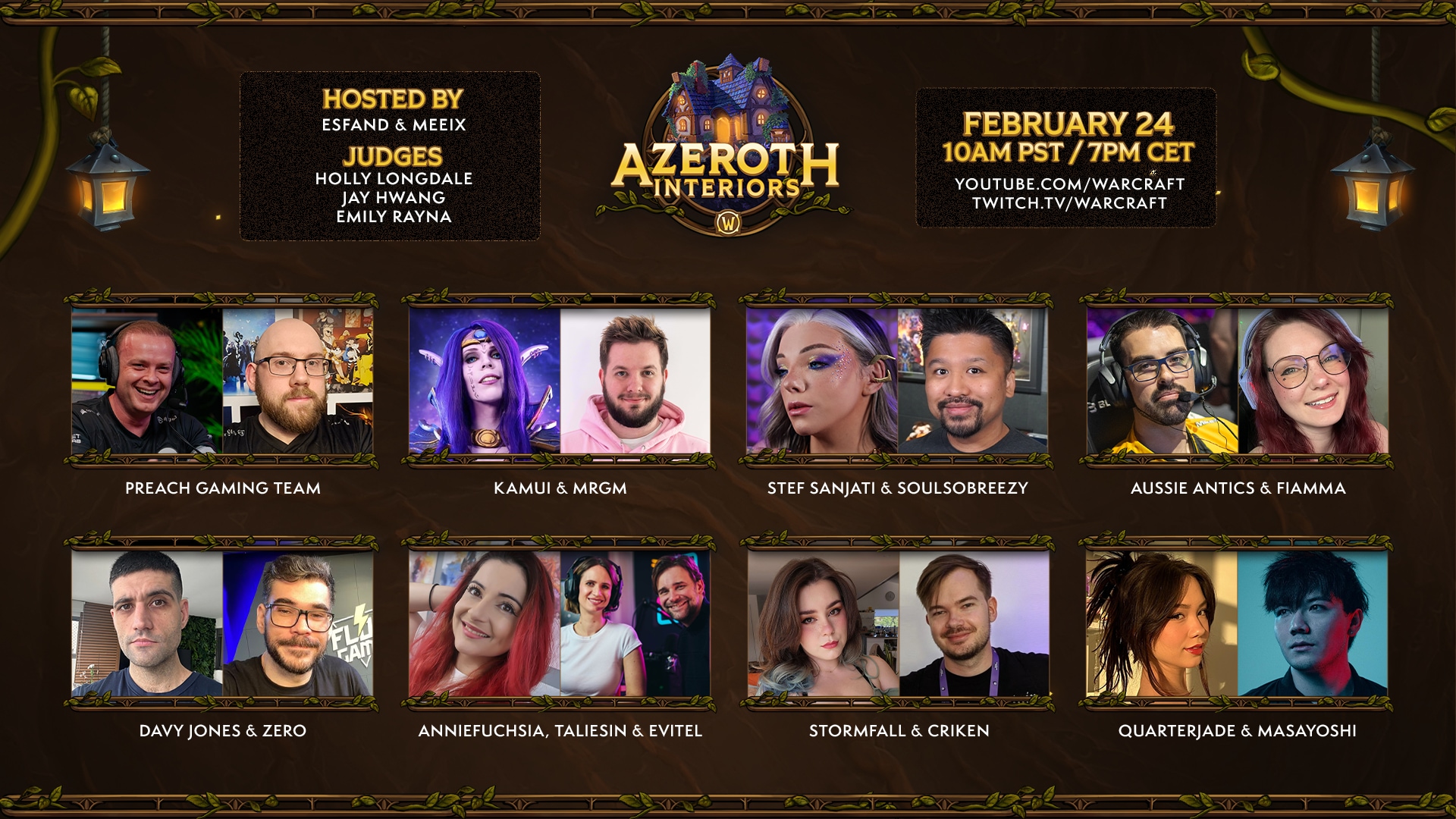 Изображения каждой из участвующих команд и список имен судей. Ведущие — Esfand и Meeix, судьи — Холли Лонгдейл, Джей Хван, Эмили Рейна; команды — Preach Gaming, Kamui и MrGM, Stef Sanjati и Soulbreezy, Aussie Antics и Fiamma, Davy Jones и Zero, AnnieFuchsia и Taliesin and Evitel, Stormfall и Criken, Quarterjade и Masayoshi